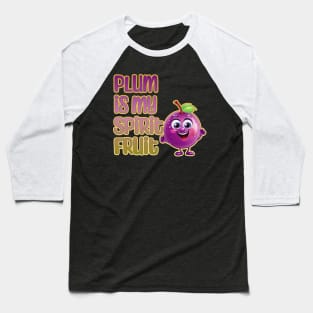 Plum is My Spirit Fruit Baseball T-Shirt